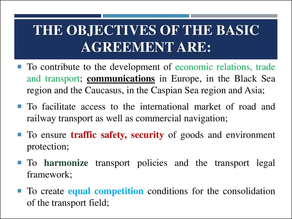 THE OBJECTIVES OF THE BASIC AGREEMENT ARE: