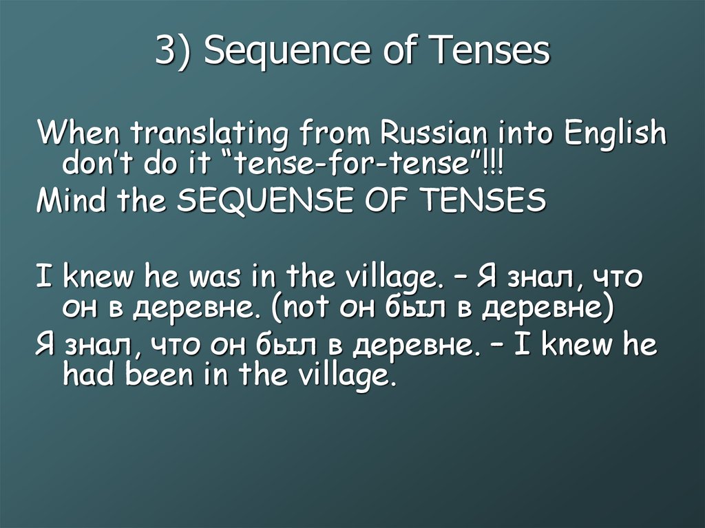3) Sequence of Tenses