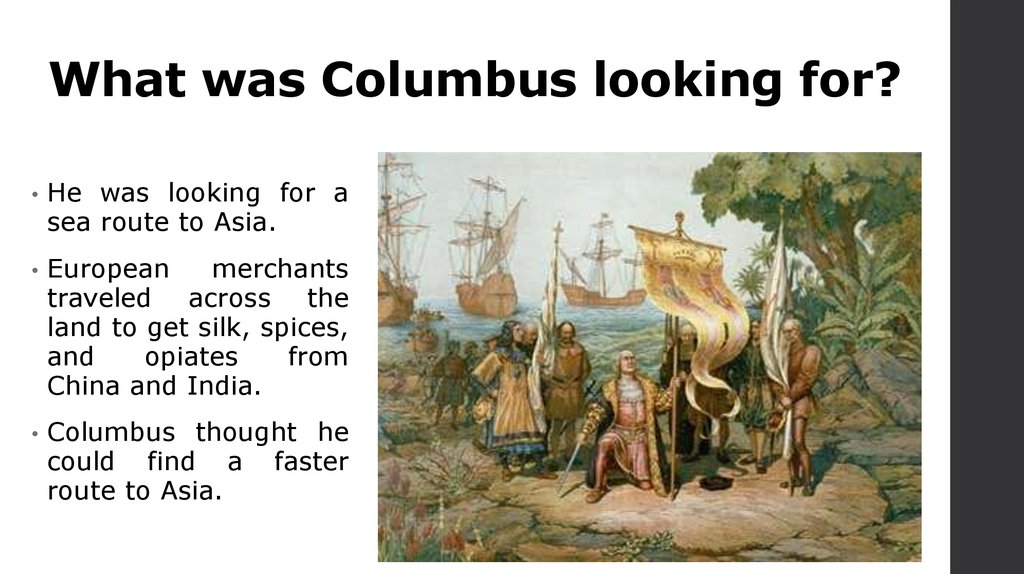 What was Columbus looking for?