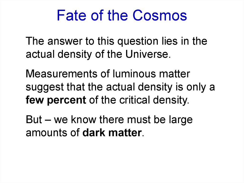 Fate of the Cosmos
