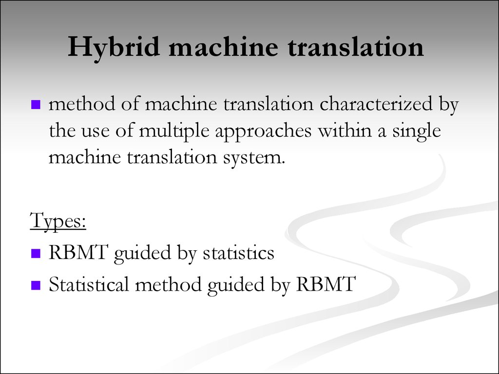 Methods переводить. Machine translation презентация. Statistical Machine translation. Hybrid Machine translation. Машинный перевод.