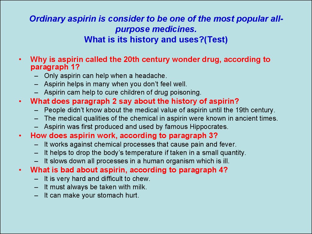 Ordinary aspirin is consider to be one of the most popular all-purpose medicines. What is its history and uses?(Test)