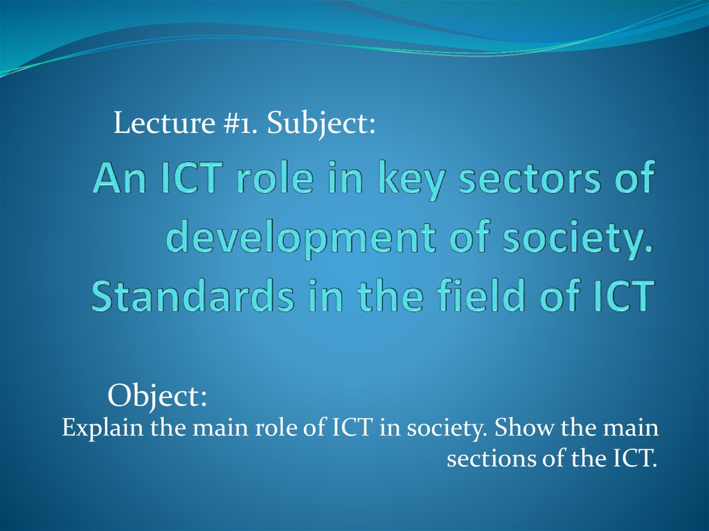 Ict перевод. ICT Development презентация. An ICT role in Key sectors of Development of Society. Standards in the field of ICT. ICT Definition. ICT subject.