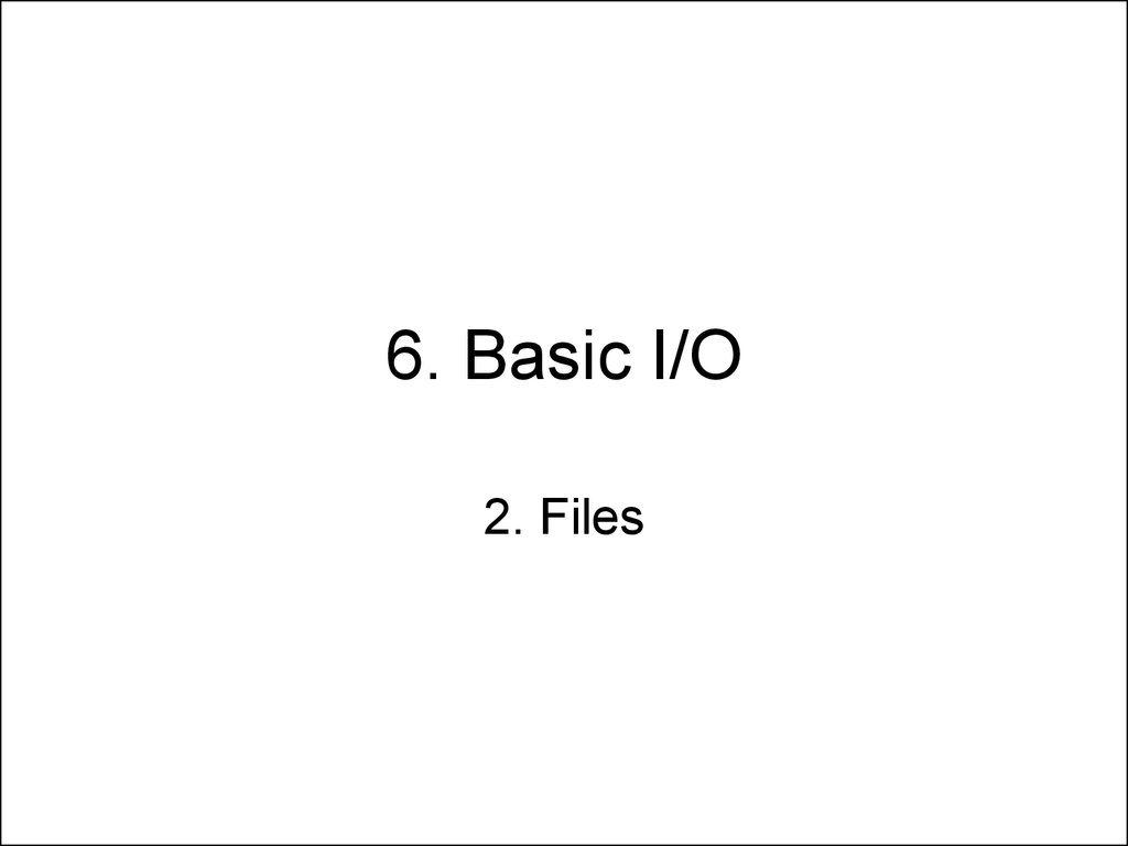 6. Basic I/O