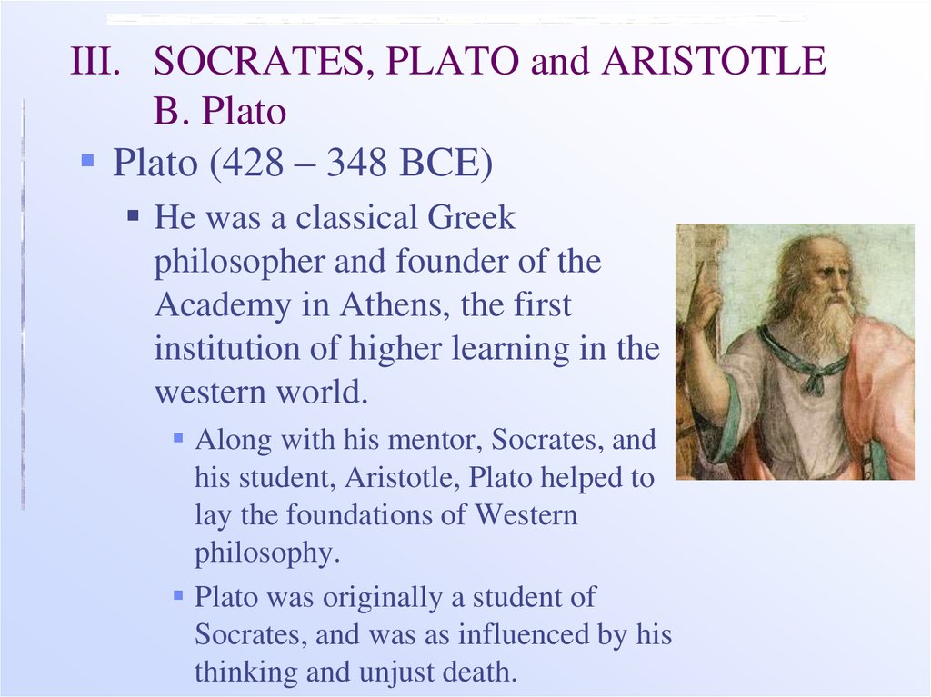 III. SOCRATES, PLATO and ARISTOTLE B. Plato