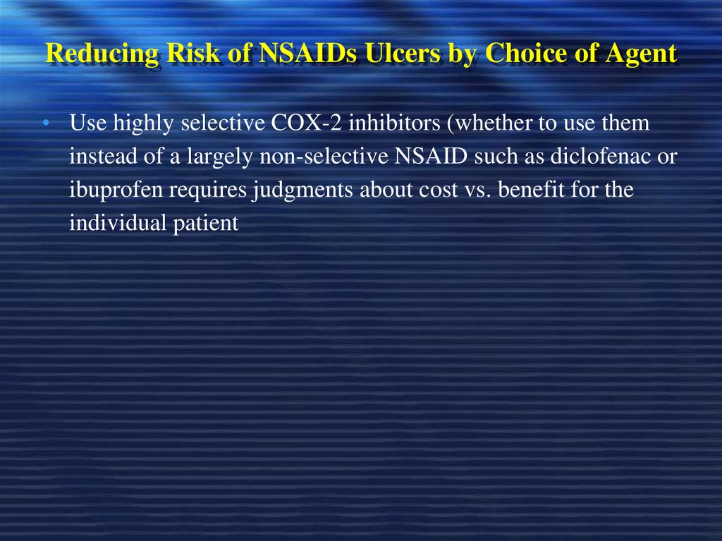 Reducing Risk of NSAIDs Ulcers by Choice of Agent