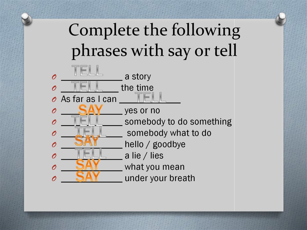 Tell s перевод. To say to tell правило. Tell Lies или say. Разница said or told. Say or tell разница.