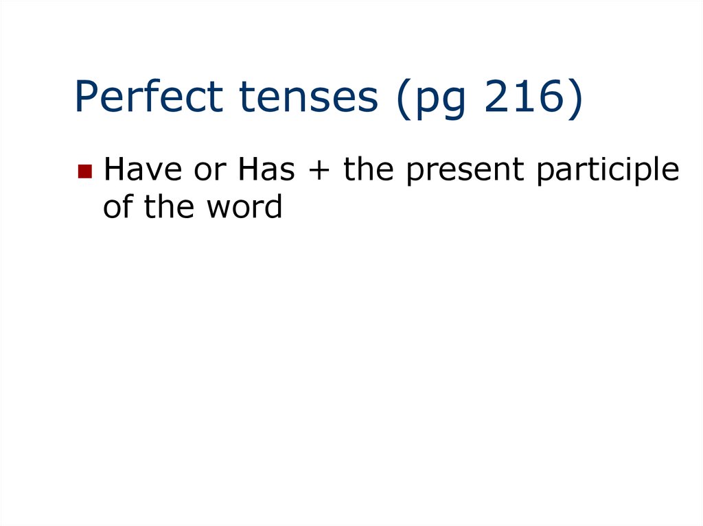 Perfect tenses (pg 216)