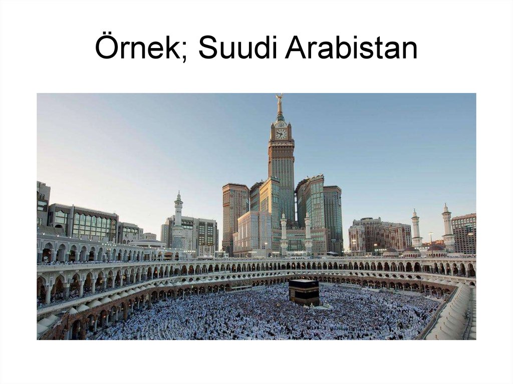 Örnek; Suudi Arabistan