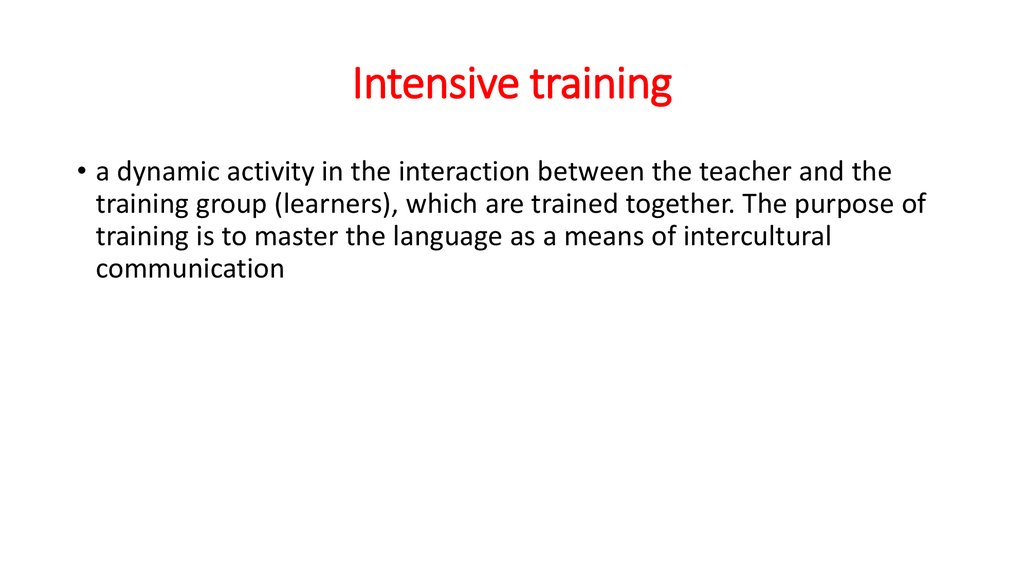 Intensive training