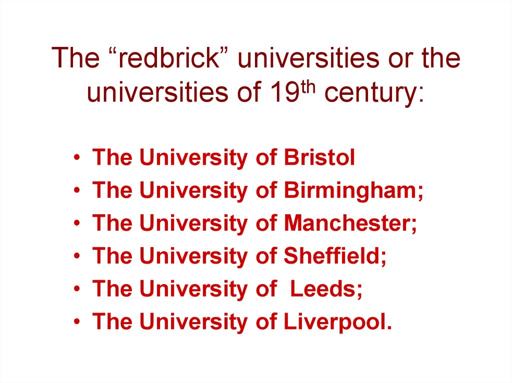 The “redbrick” universities or the universities of 19th century: