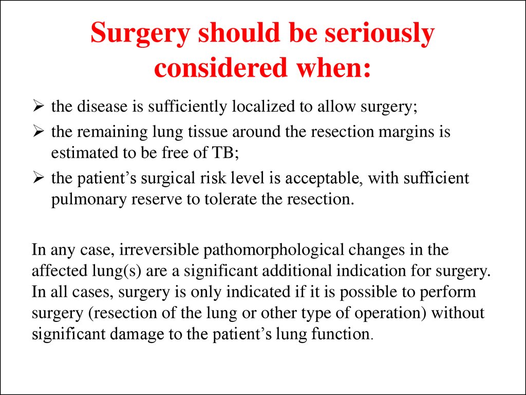 Surgery should be seriously considered when: