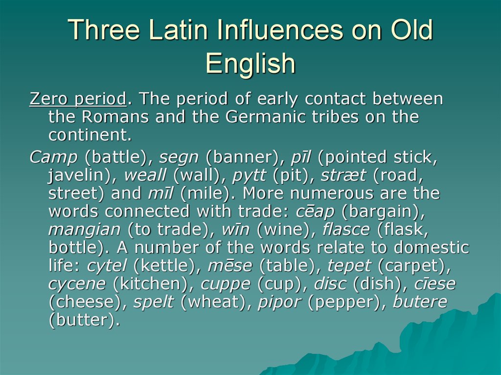 Three Latin Influences on Old English