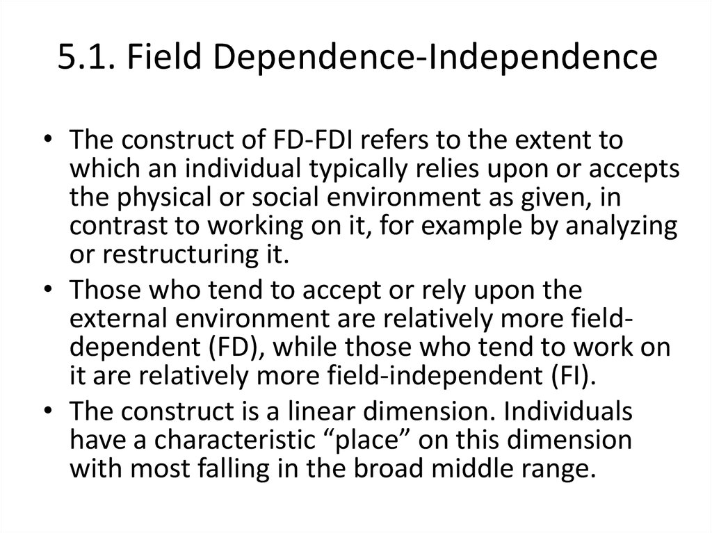 5.1. Field Dependence-Independence