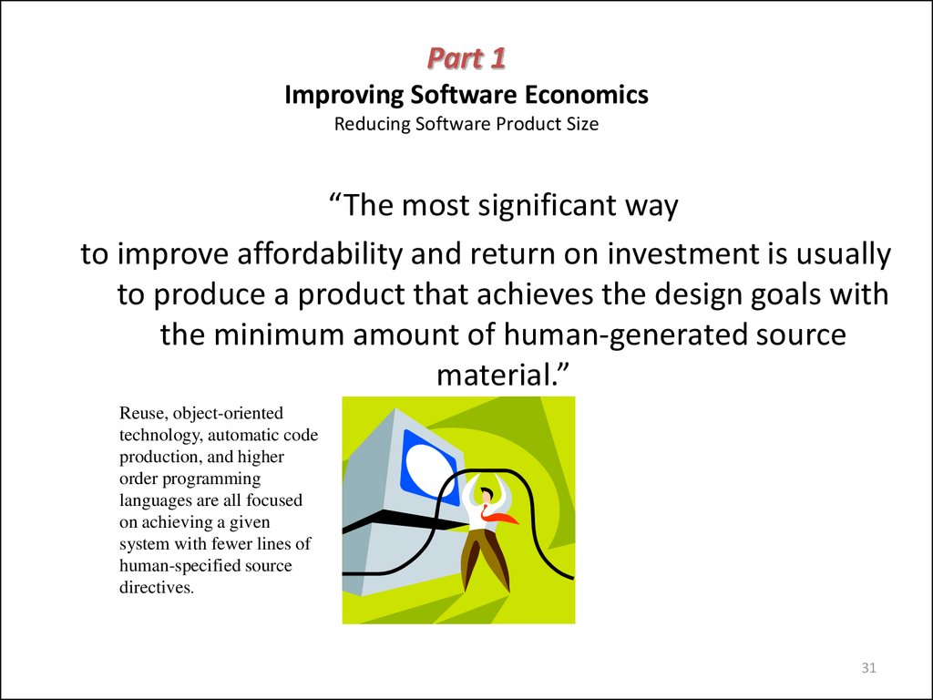 Part 1 Improving Software Economics Reducing Software Product Size