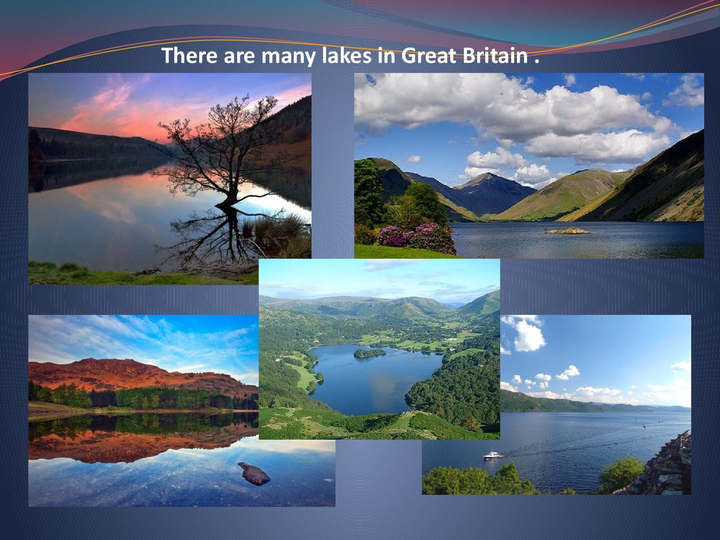 There are many lakes in Great Britain . 
