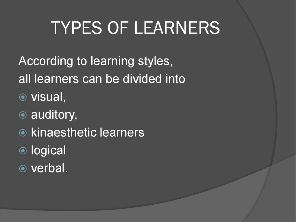 TYPES OF LEARNERS