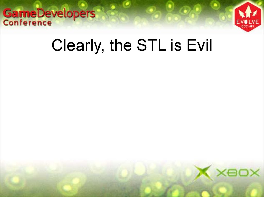 Clearly, the STL is Evil