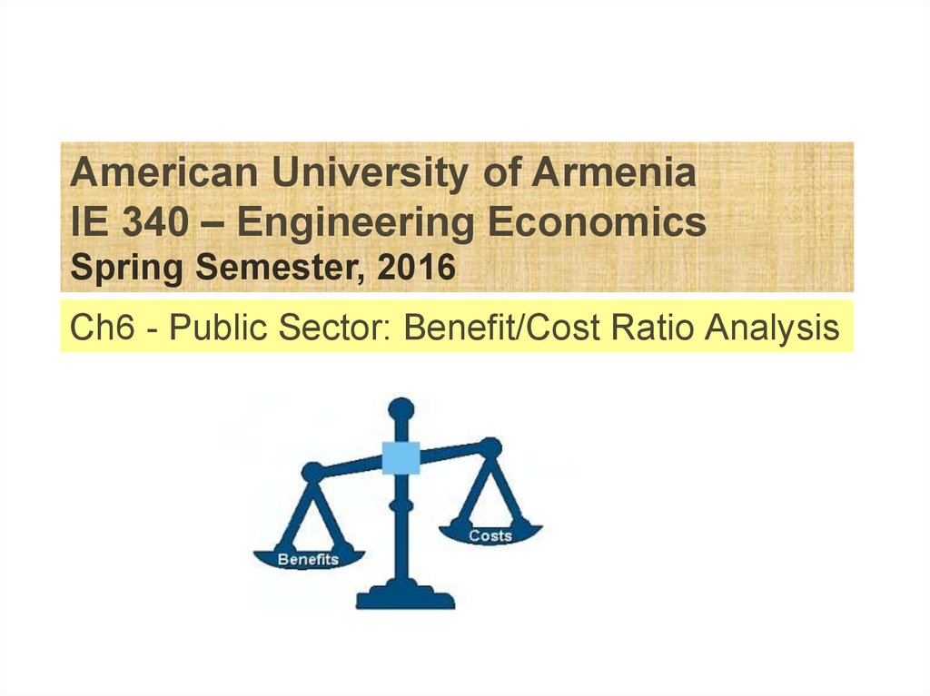 American University of Armenia IE 340 – Engineering Economics Spring Semester, 2016