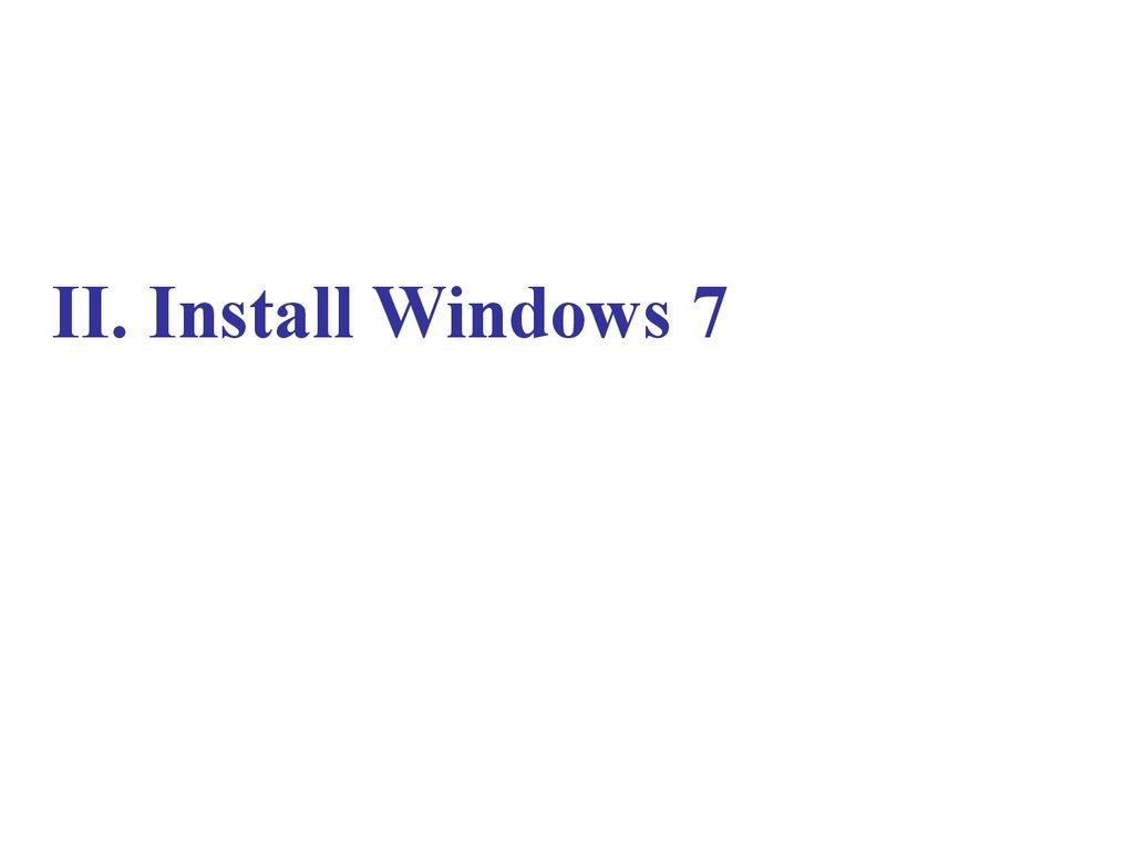 II. Install Windows 7