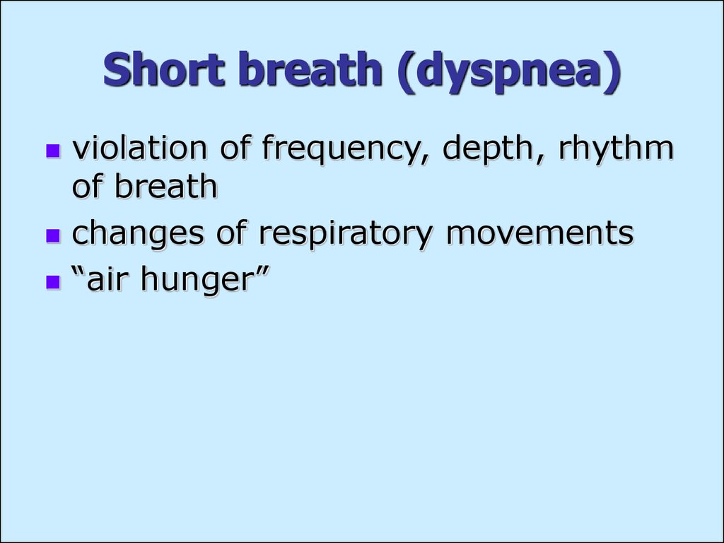 Short breath (dyspnea)