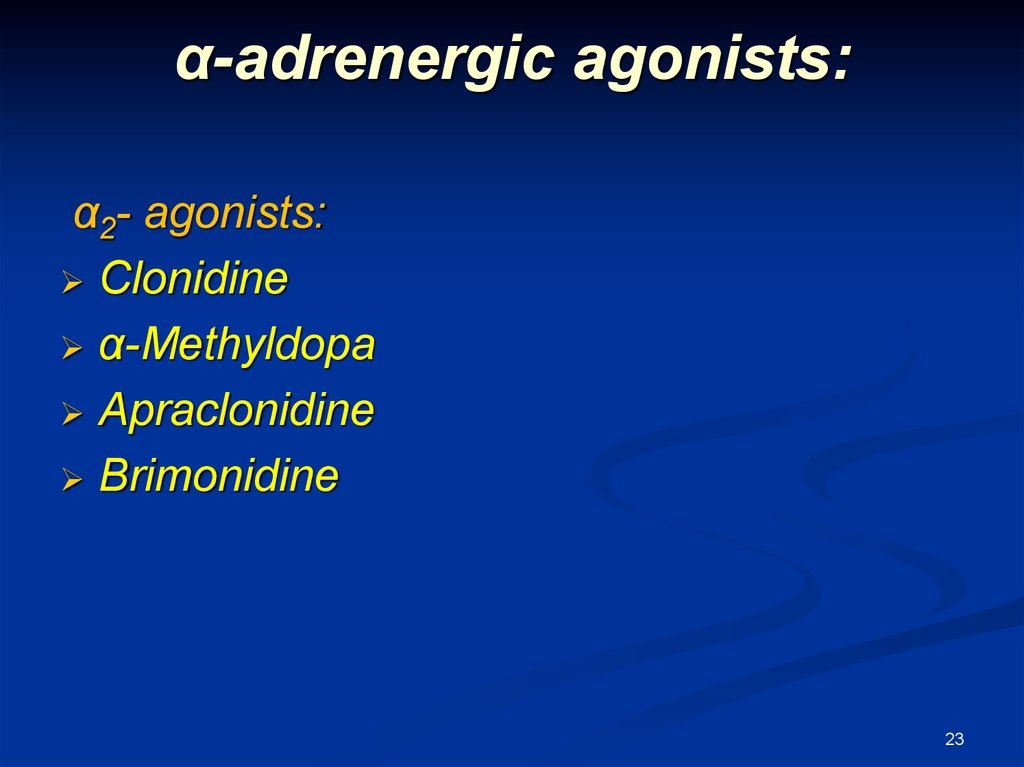 α-adrenergic agonists: