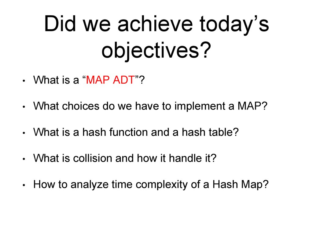Did we achieve today’s objectives?