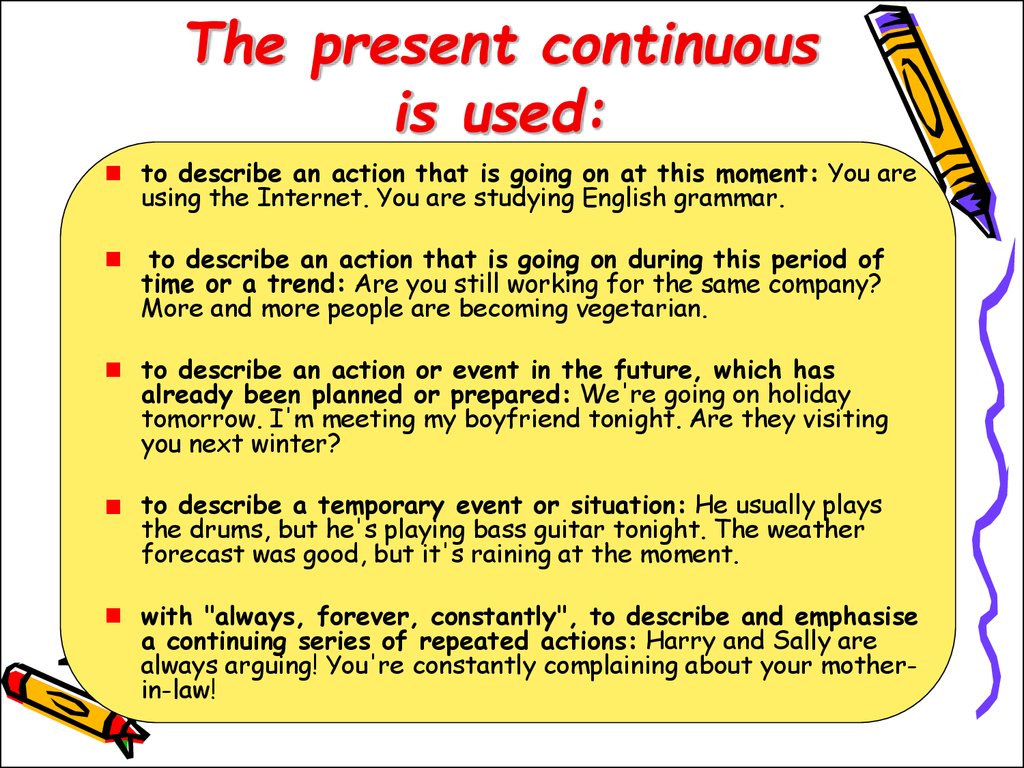 Present continuous does. When do we use present Continuous. Use of present Continuous. Present Continuous usage. When we use present Continuous.