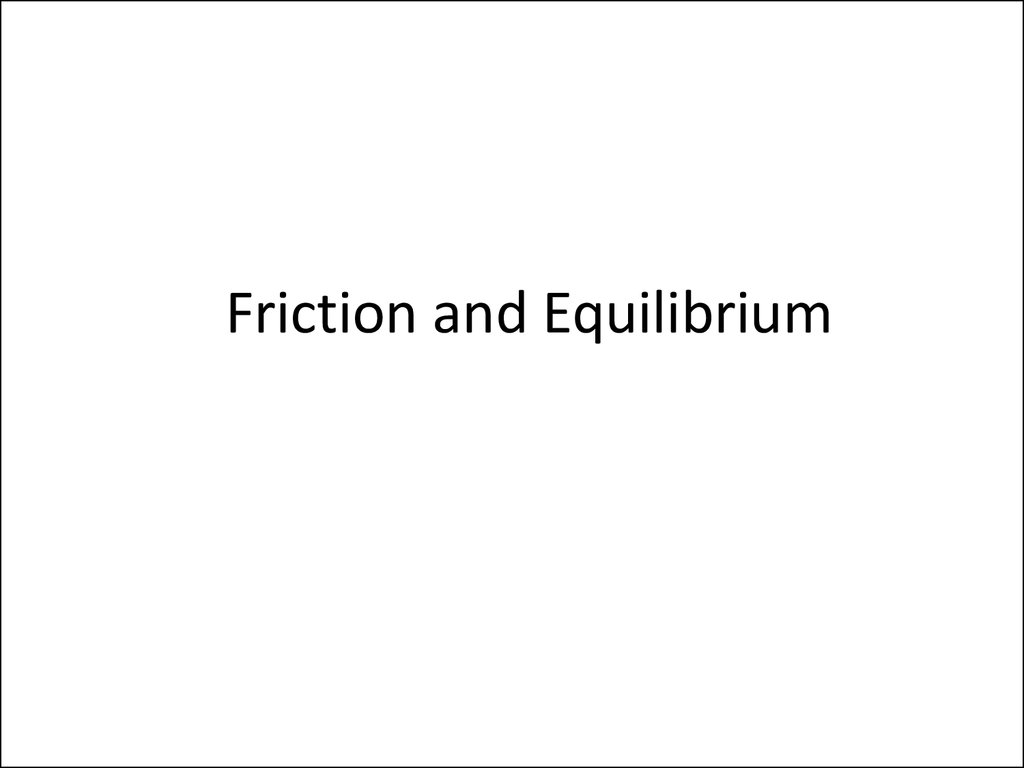 Friction and Equilibrium