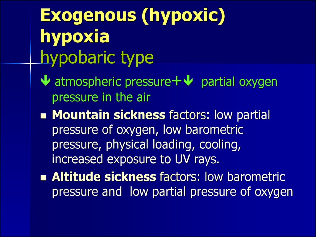 Exogenous (hypoxic) hypoxia hypobaric type