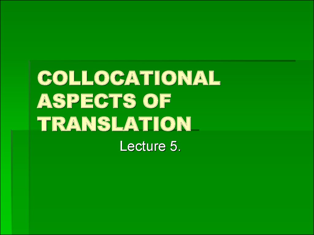 COLLOCATIONAL ASPECTS OF TRANSLATION
