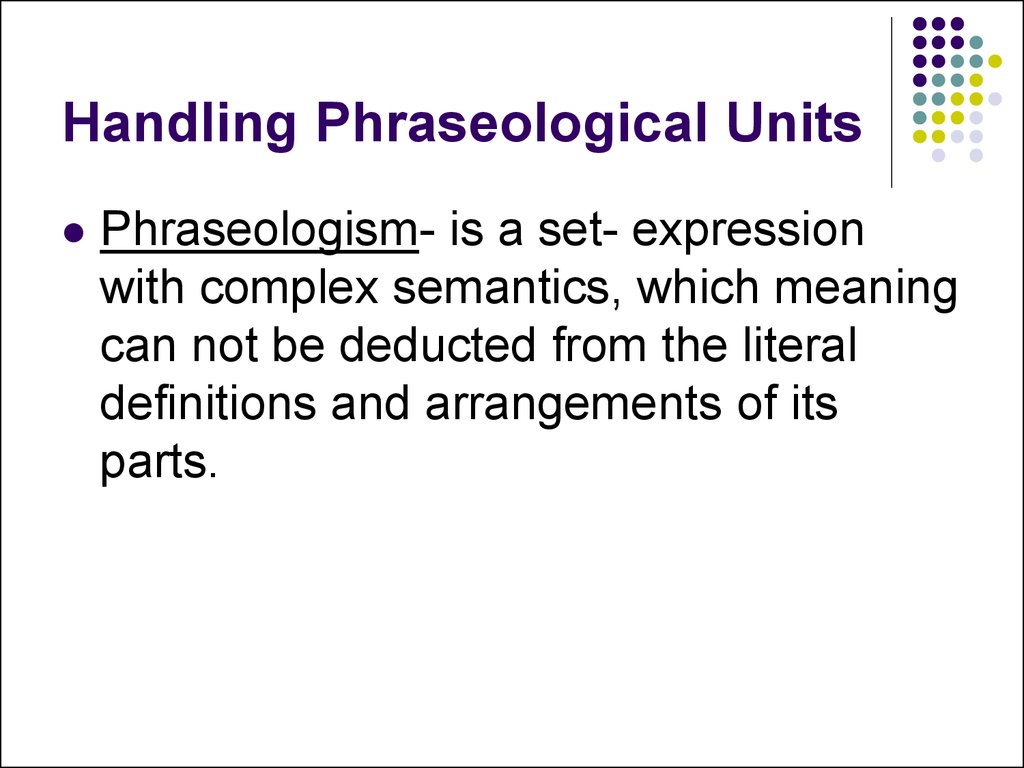 Handling Phraseological Units