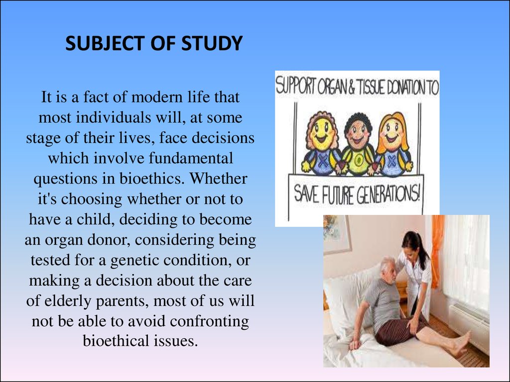 General subject. Study subjects. Study subjects примеры. Purpose of the study. Bioethical Issues in Medicine.