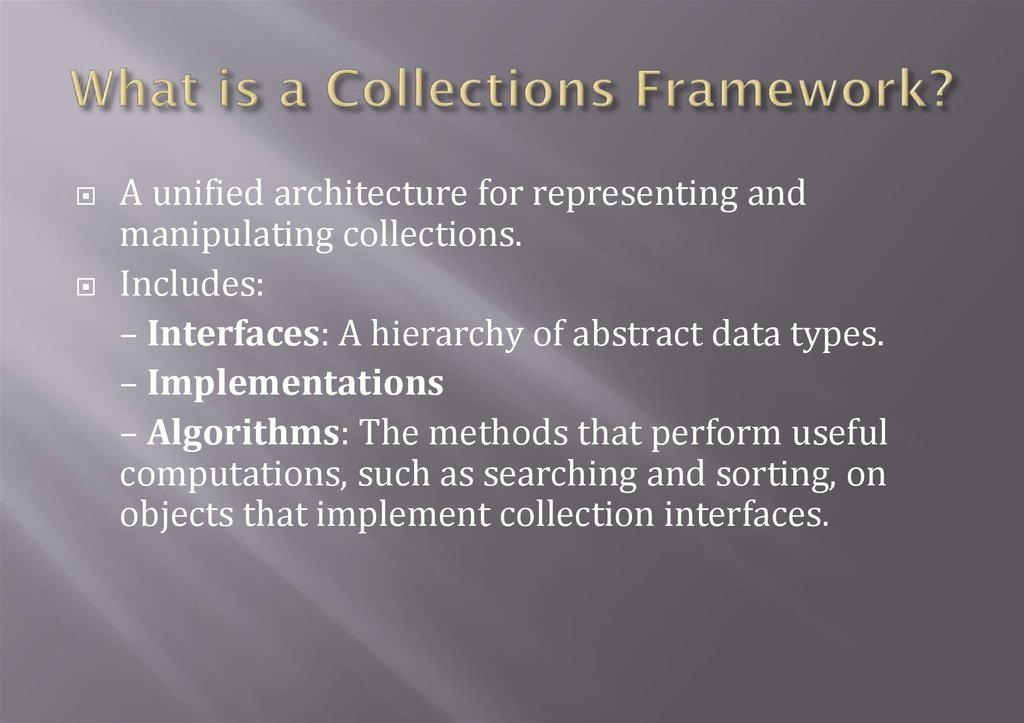 What is a Collections Framework?