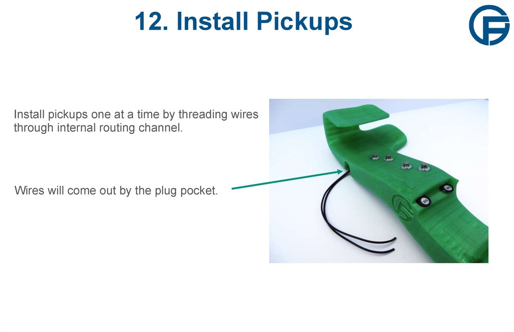 12. Install Pickups
