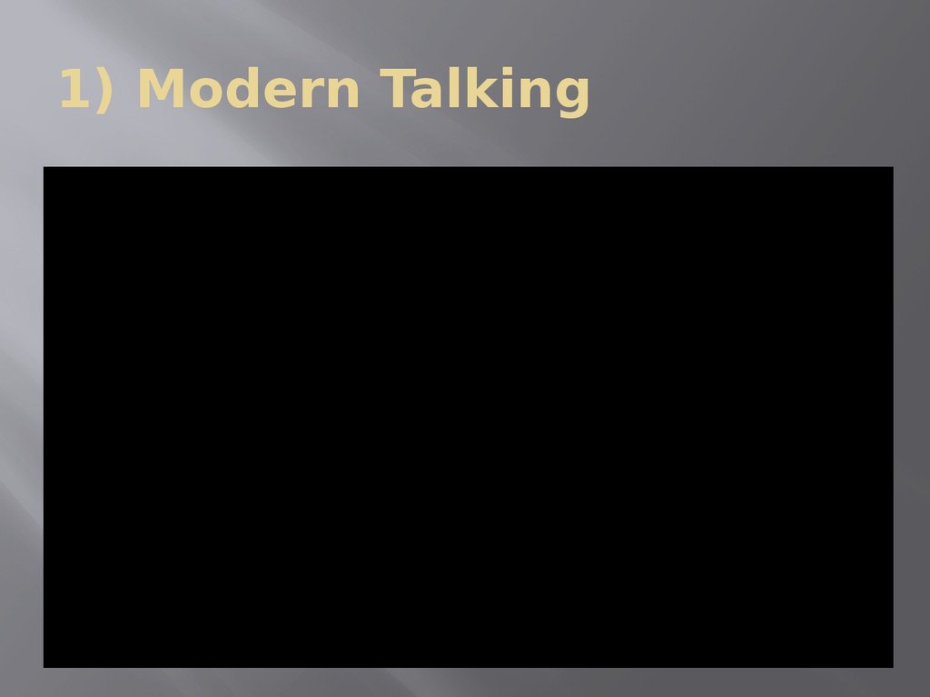 1) Modern Talking