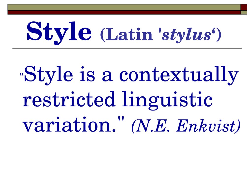 Style (Latin 'stylus‘)