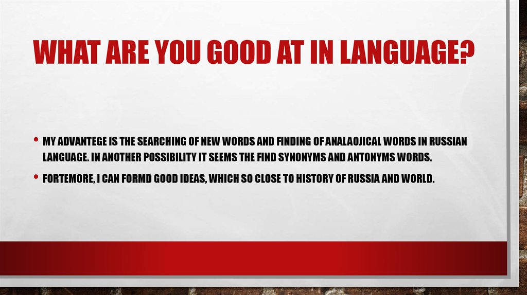 What are you good at in language?
