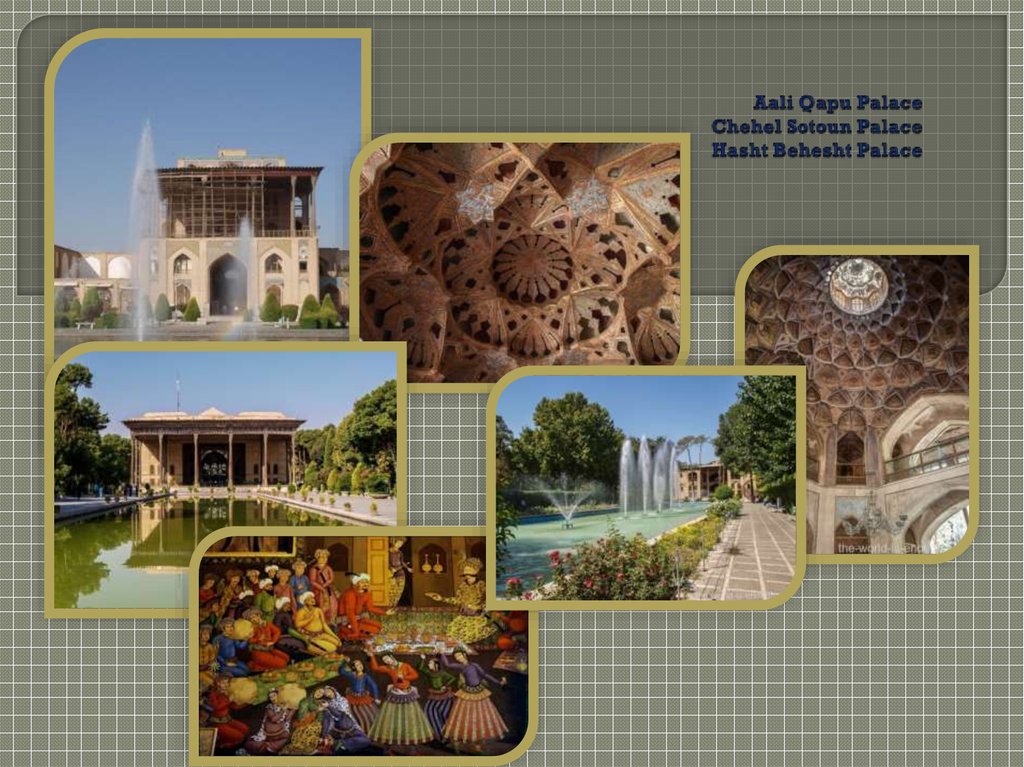 Aali Qapu Palace Chehel Sotoun Palace Hasht Behesht Palace