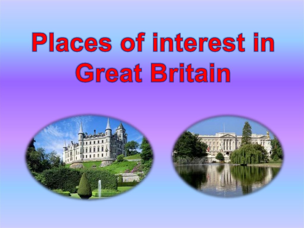 A place in britain. Places of interest in great Britain. A place of interest in Britain презентация. Places of interest презентация. A place in Britain презентация.