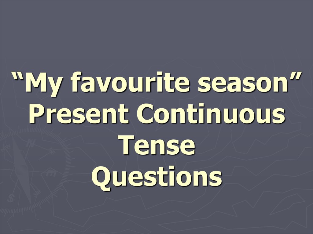 “My favourite season” Present Continuous Tense Questions