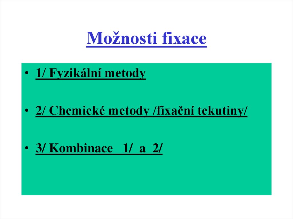 Možnosti fixace