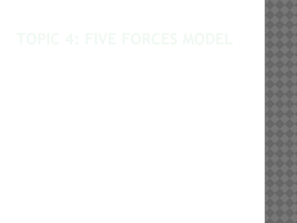 Topic 4: Five forces model