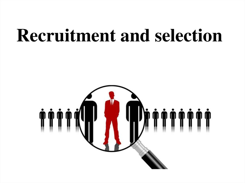 Recruitment and selection презентация