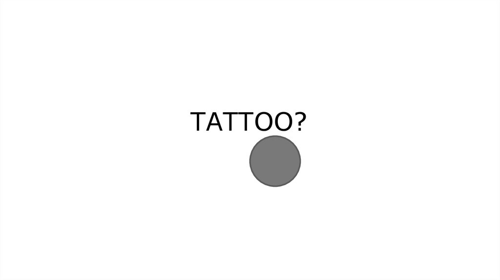 TATTOO?
