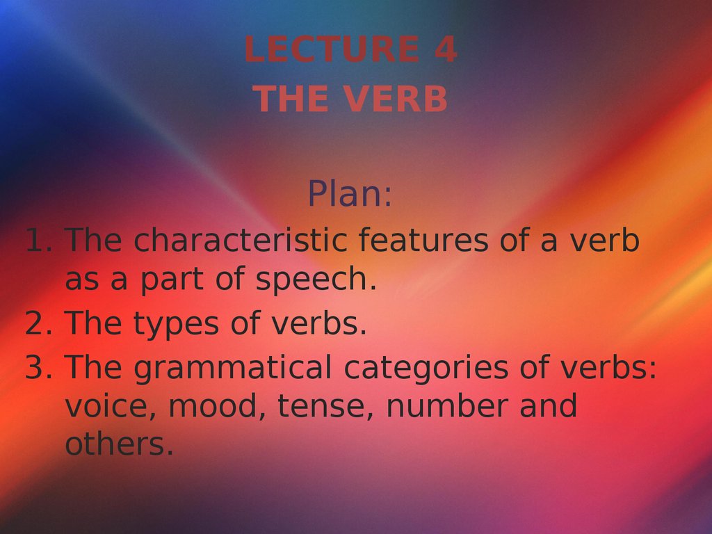 Characteristic feature. Verb as a Part of Speech. Коротко General characteristics of the verb as a Part of Speech. Mood of verbs. Verb moods indicative.