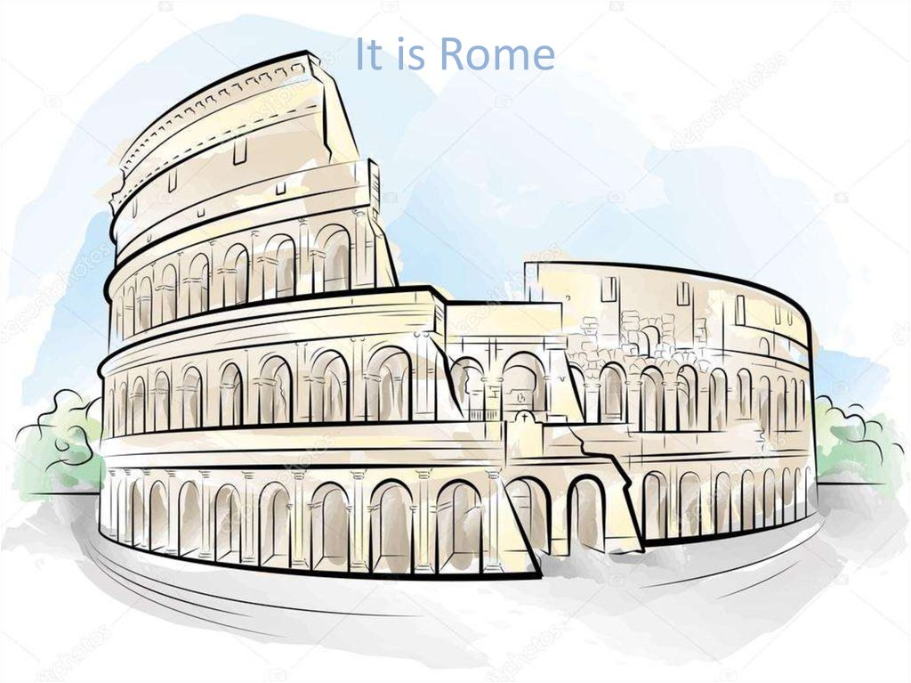 It is Rome