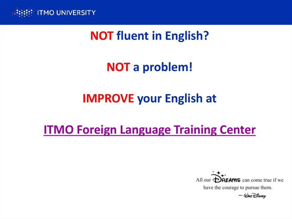 NOT fluent in English? NOT a problem! IMPROVE your English at ITMO Foreign Language Training Center