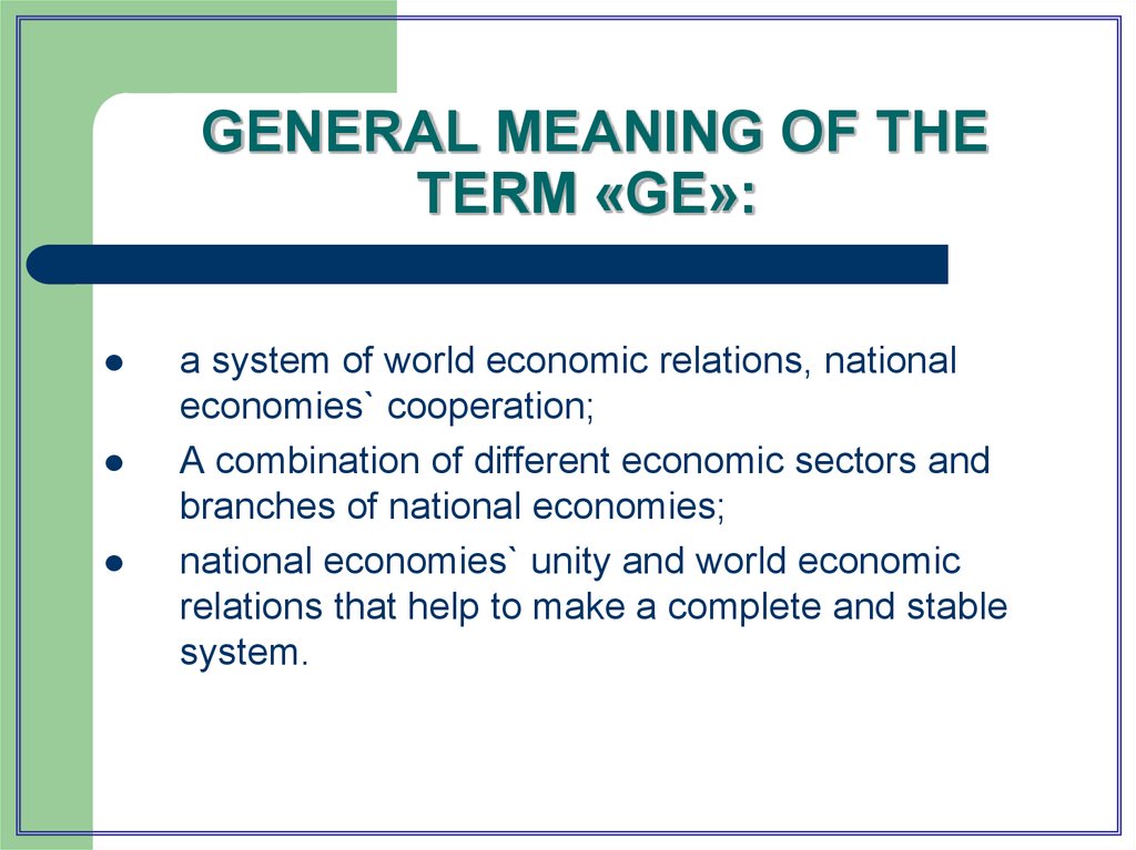 GENERAL MEANING OF THE TERM «GE»: