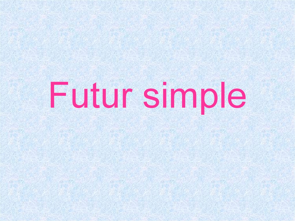 Футур симпл. Future simple французский. Глаголы в Future simple французский. Si present Future simple французский.